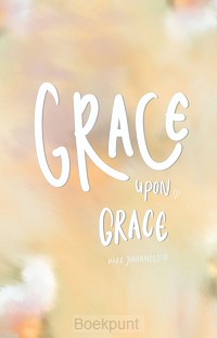 Grace upon grace