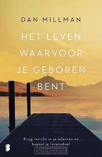 Het leven waarvoor je geboren bent