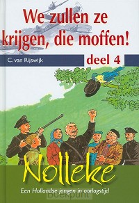We zullen ze krijgen die moffen
