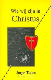 Wie wij zijn in Christus