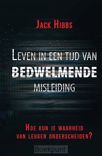 Leven in een tijd van bedwelmende mislei