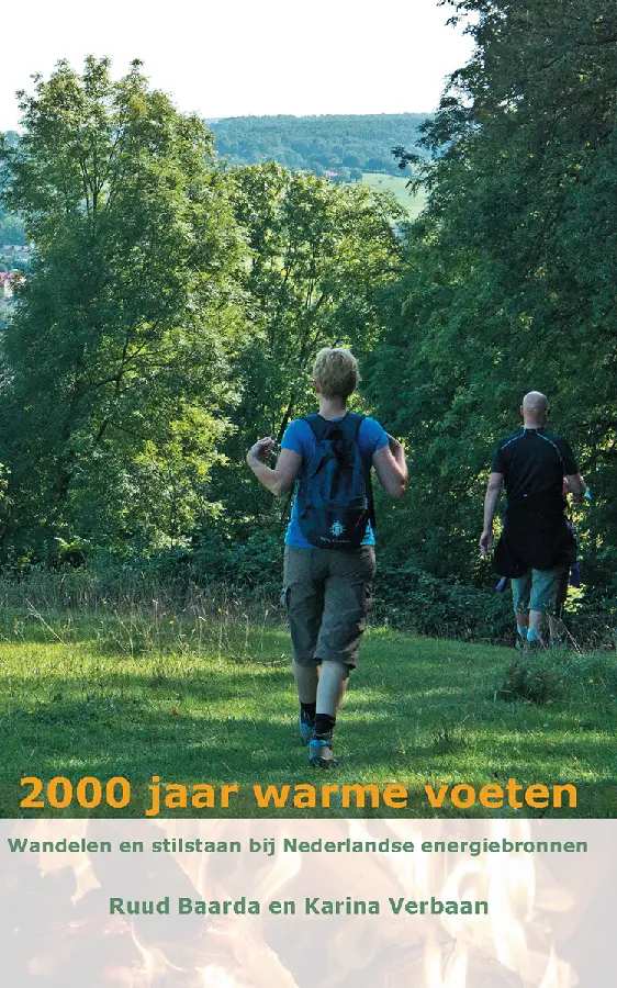 2000 jaar warme voeten, wandelen en stilstaan bij Nederlandse energiebronnen