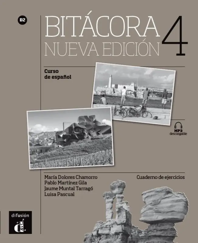 B2 / Bitácora 4 Nueva edición - Cuaderno de ejercicios / Cuaderno de ejercicios