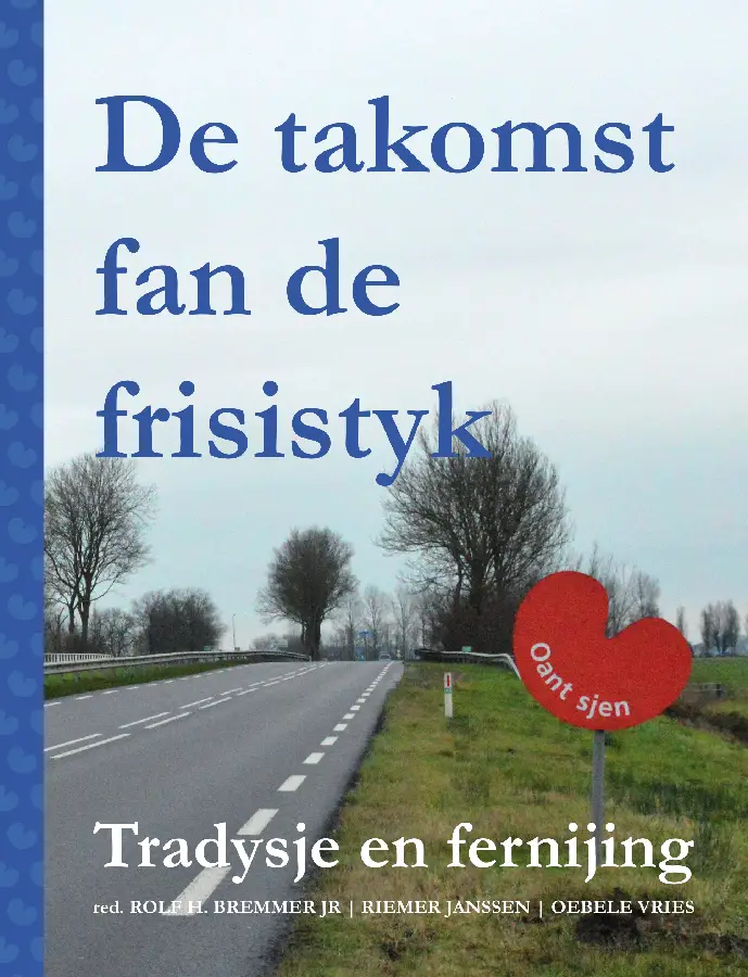 DE TAKOMST FAN DE FRISISTYK - Tradysje en fernijing