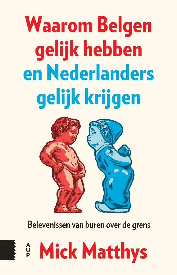 Waarom Belgen gelijk hebben en Nederlanders gelijk krijgen