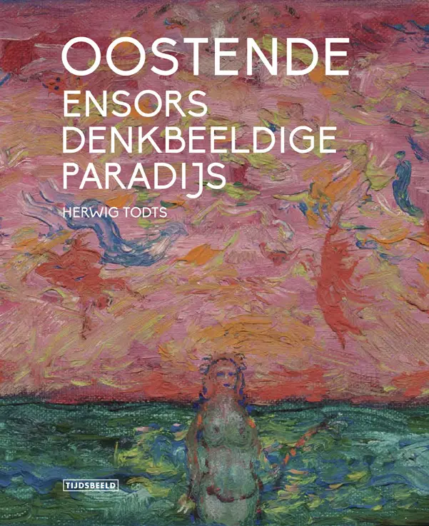 Oostende, Ensors denkbeeldige paradijs