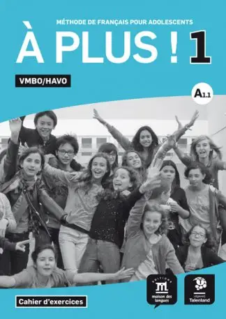 Vmbo/Havo / À plus ! 1 - Cahier d'exercices Vmbo/Havo / Cahier d'exercices