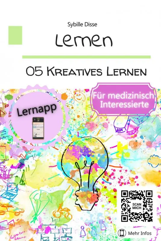 Lernen Band 05: Kreatives Lernen für medizinisch Interessierte