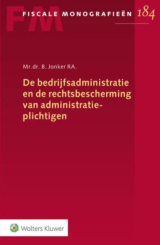 De bedrijfsadministratie en de rechtsbescherming van administratieplichtigen