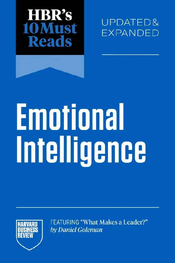 HBR's 10 Must Reads on Emotional Intelligence, Updated and Expanded