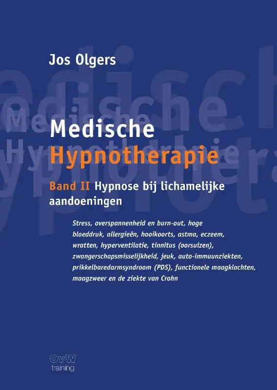 Medische Hypnotherapie / band II Hypnose bij lichamelijke aandoeningen