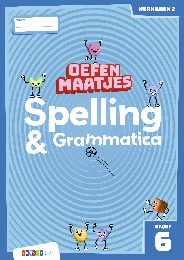 groep 6 / Oefenmaatjes Spelling & Grammatica / werkboek 2
