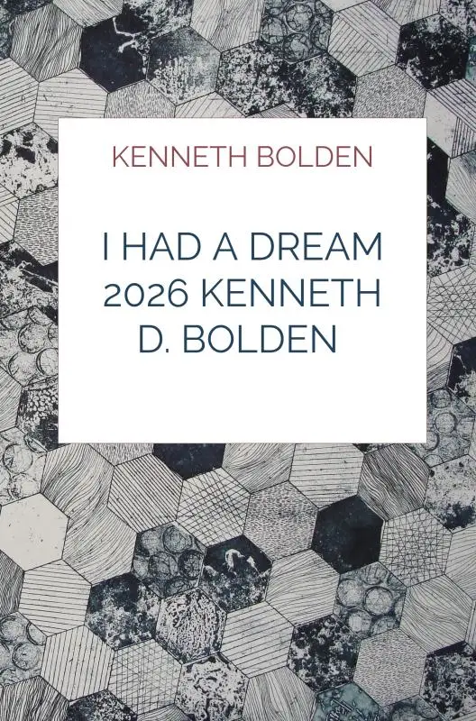 I Had A Dream 2026 Kenneth D. Bolden