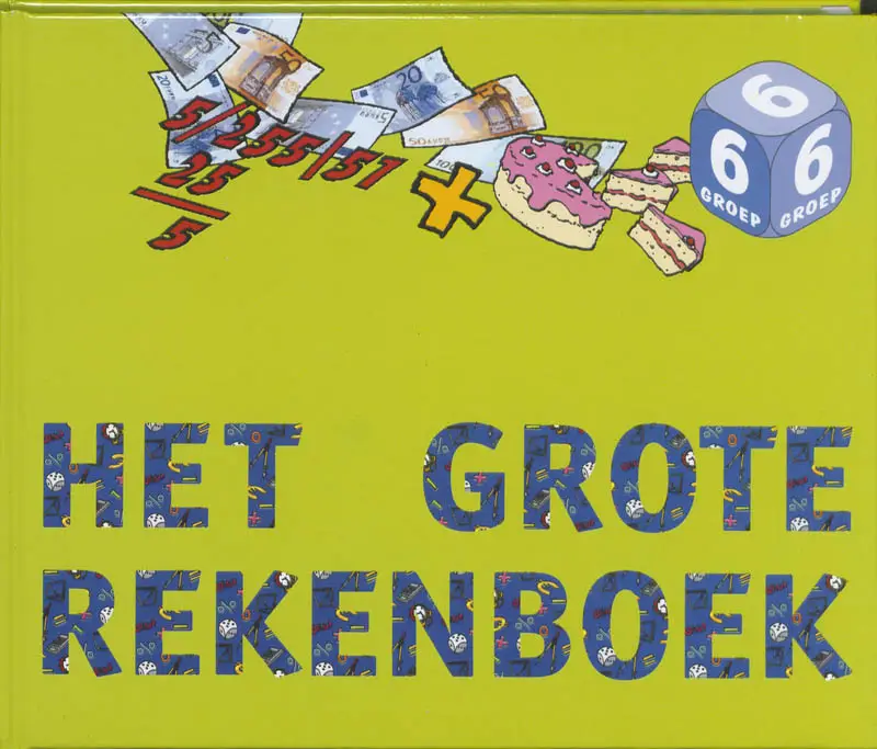 groep 6 / Het grote Rekenboek / Leer-en oefenboek