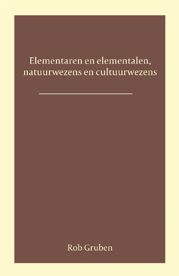 Elementalen en elementaren, natuurwezens en cultuurwezens