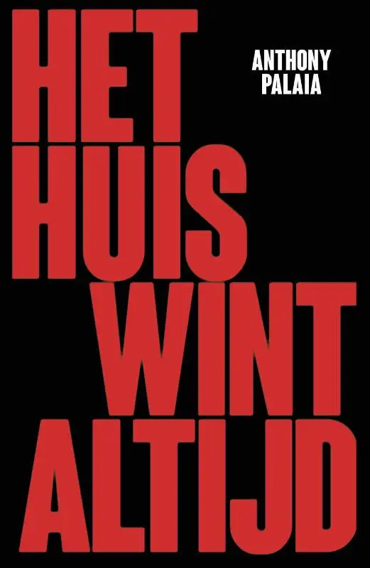 Het huis wint altijd