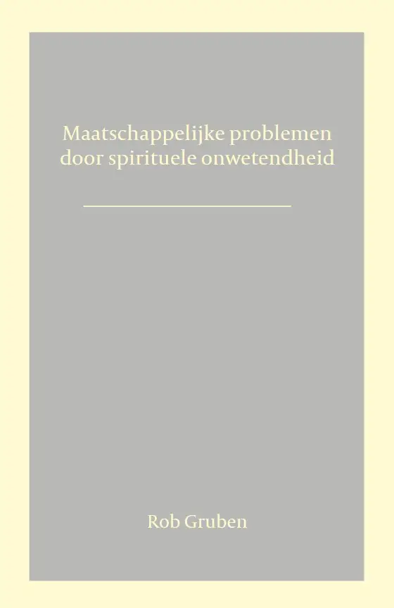 Maatschappelijke problemen door spirituele onwetendheid