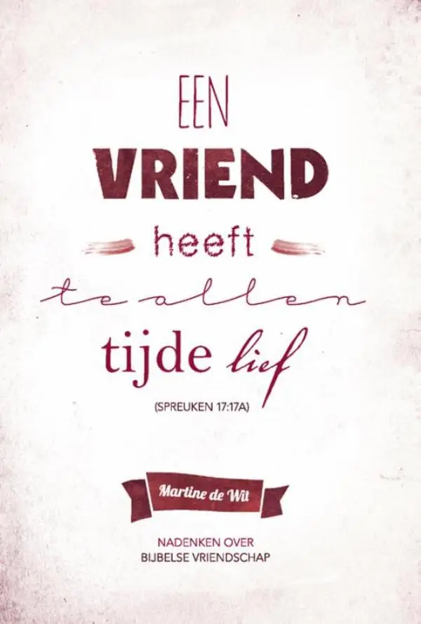 Een vriend heeft te allen tijde lief