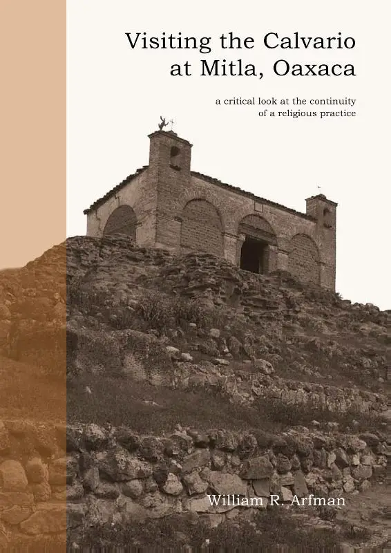 Visiting the Calvario at Mitla, Oaxaca