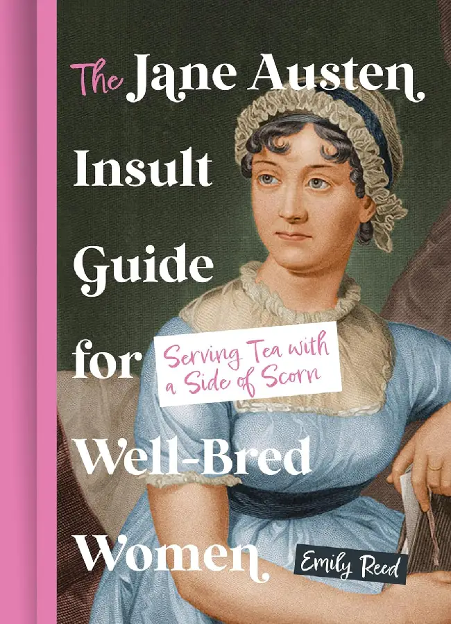 The Jane Austen Insult Guide for Well-Bred Women