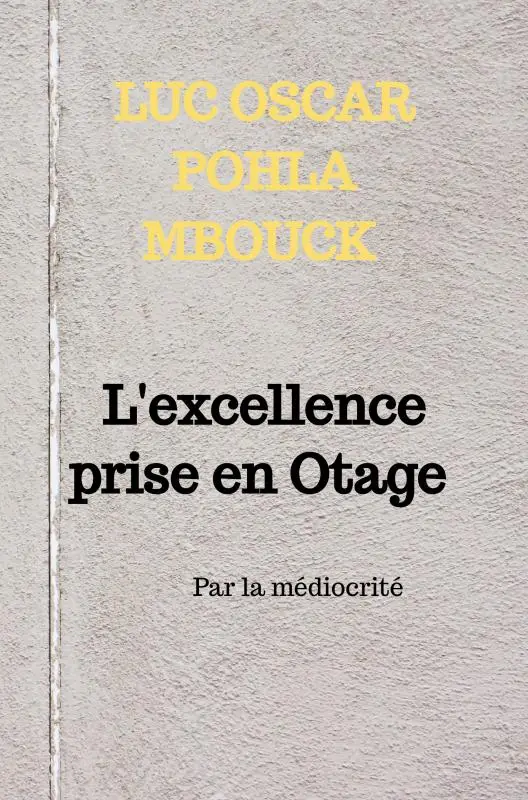 L'excellence prise en Otage