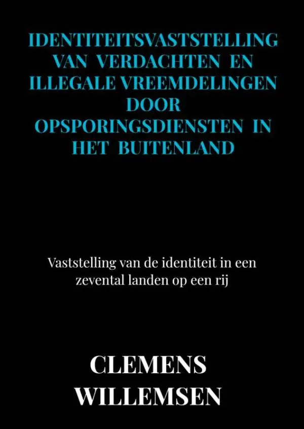 Identiteitsvaststelling van verdachten en illegale vreemdelingen door opsporingsdiensten in het buitenland