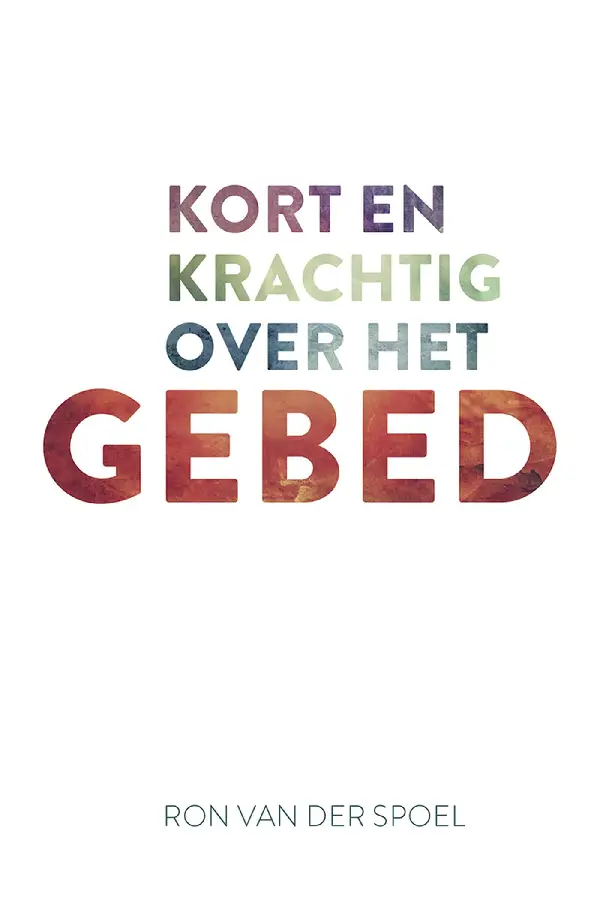 Kort en krachtig over het gebed