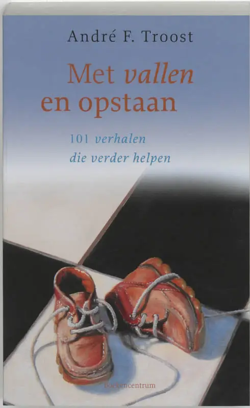 Met vallen en opstaan