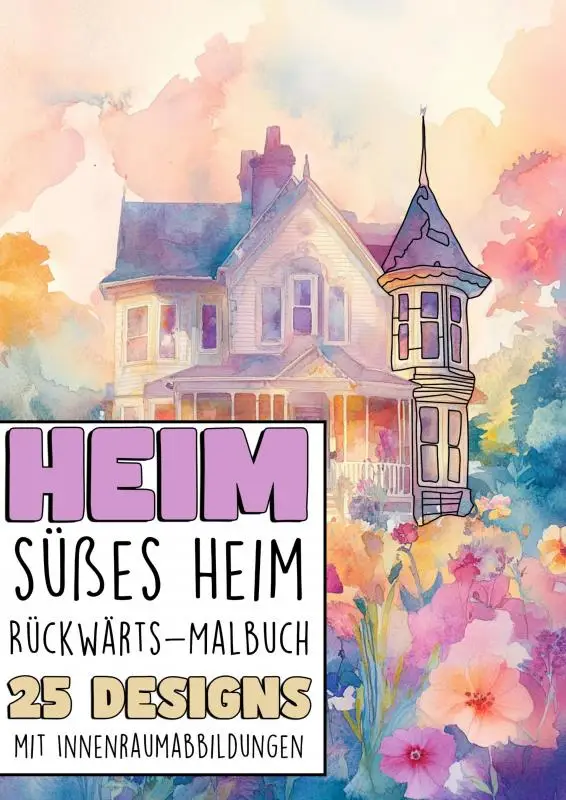 Rückwärts Malbuch - Heim süsses Heim
