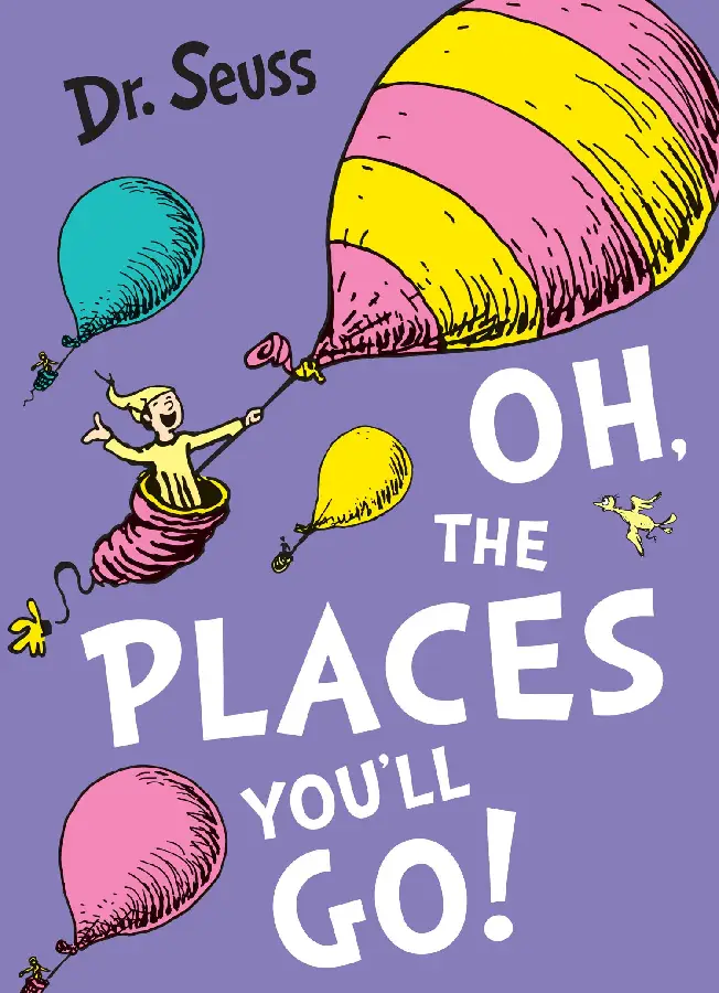 Oh, The Places You'll Go!