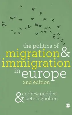 The Politics of Migration and Immigration in Europe