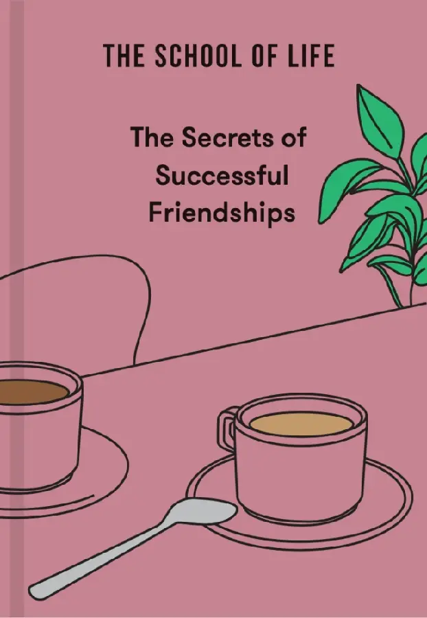The Secrets of Successful Friendships