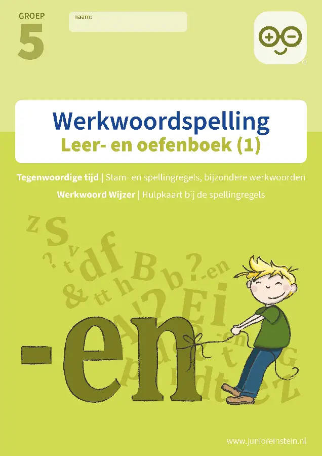 1 De stam en tegenwoordige tijd - Groep 5 / Werkwoordspelling Leer- en Oefenboek groep 5 (1) / Opgaven voor werkwoordspelling