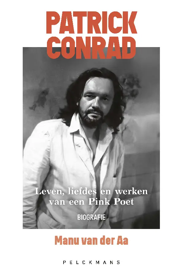 Patrick Conrad. Leven, liefdes en werken van een Pink Poet